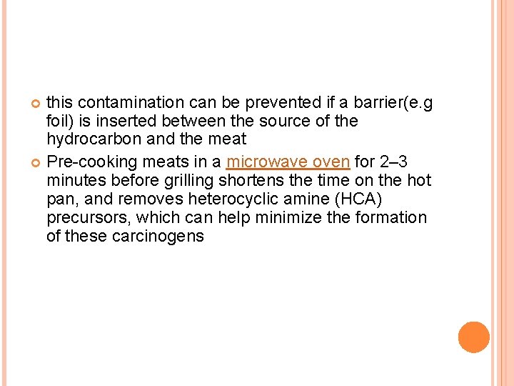 this contamination can be prevented if a barrier(e. g foil) is inserted between the