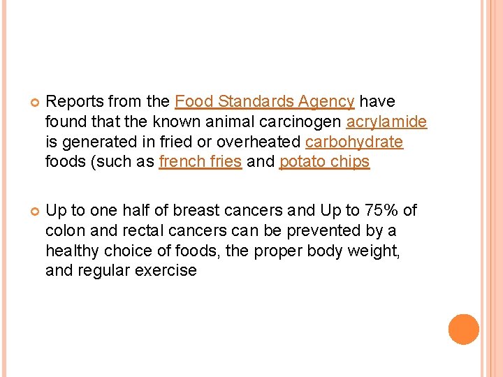  Reports from the Food Standards Agency have found that the known animal carcinogen
