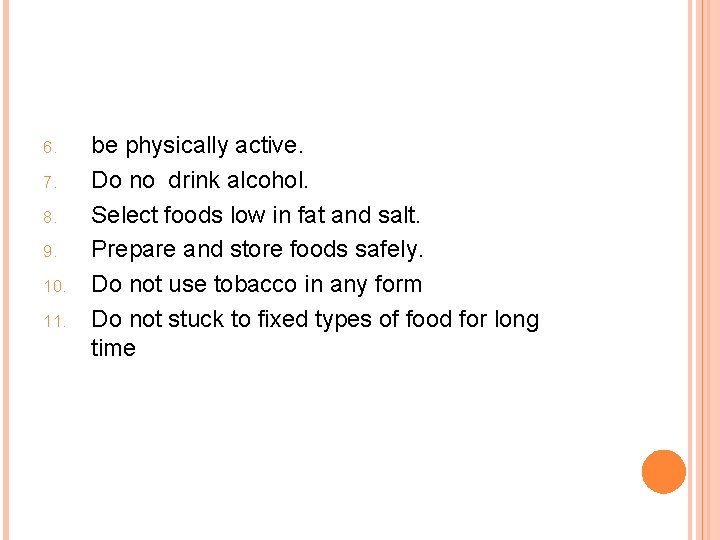 6. 7. 8. 9. 10. 11. be physically active. Do no drink alcohol. Select