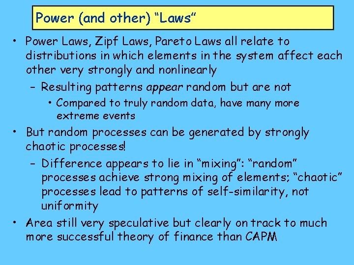 Power (and other) “Laws” • Power Laws, Zipf Laws, Pareto Laws all relate to