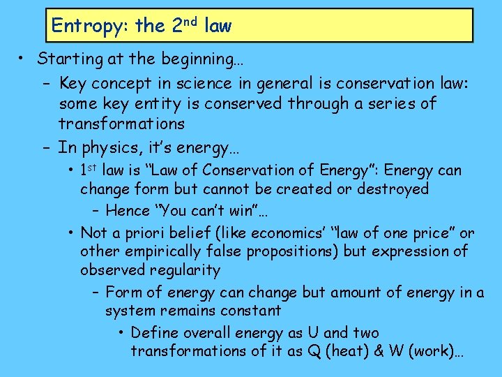 Entropy: the 2 nd law • Starting at the beginning… – Key concept in