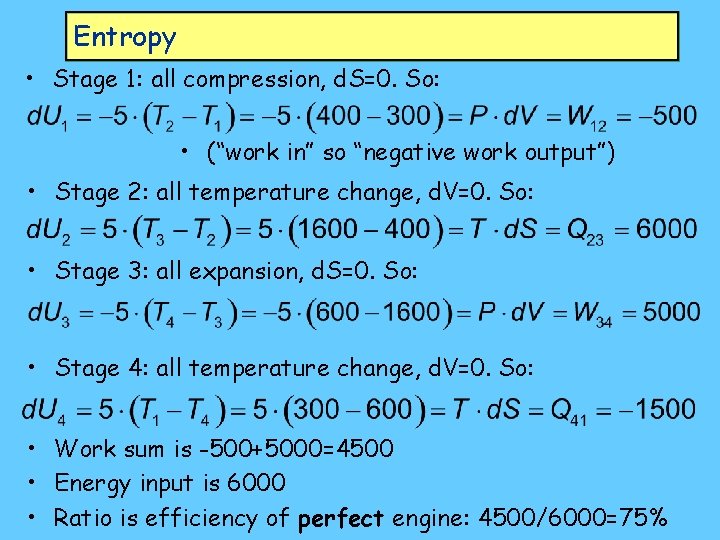 Entropy • Stage 1: all compression, d. S=0. So: • (“work in” so “negative