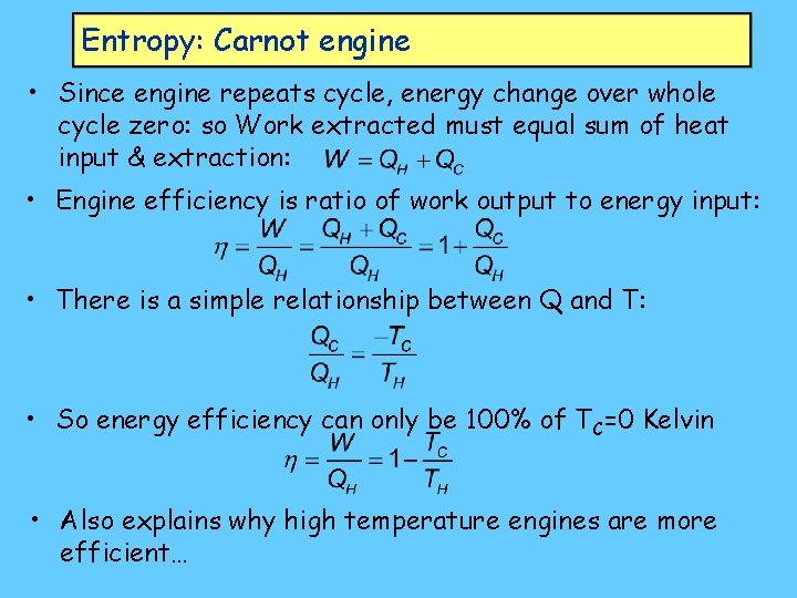 Entropy: Carnot engine • Since engine repeats cycle, energy change over whole cycle zero: