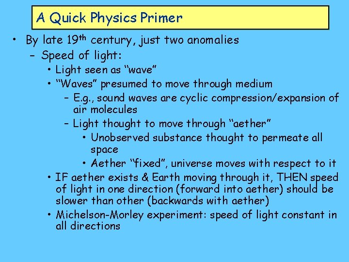 A Quick Physics Primer • By late 19 th century, just two anomalies –