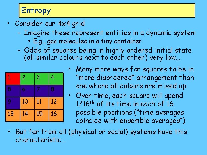 Entropy • Consider our 4 x 4 grid – Imagine these represent entities in