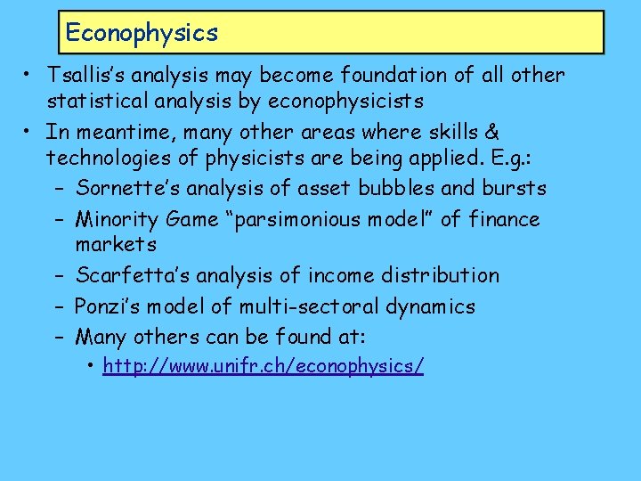 Econophysics • Tsallis’s analysis may become foundation of all other statistical analysis by econophysicists