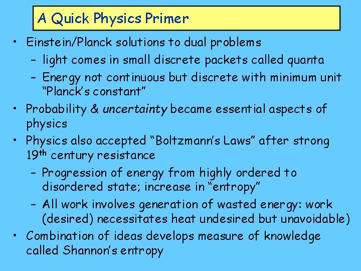 A Quick Physics Primer • Einstein/Planck solutions to dual problems – light comes in