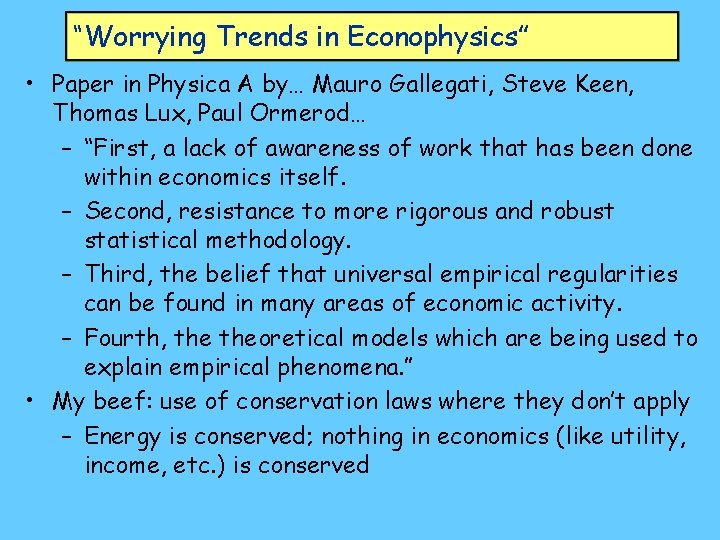 “Worrying Trends in Econophysics” • Paper in Physica A by… Mauro Gallegati, Steve Keen,