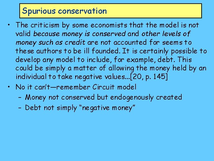 Spurious conservation • The criticism by some economists that the model is not valid