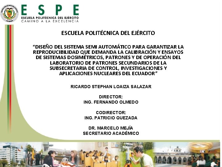  ESCUELA POLITÉCNICA DEL EJÉRCITO “DISEÑO DEL SISTEMA SEMI AUTOMÁTICO PARA GARANTIZAR LA REPRODUCIBILIDAD