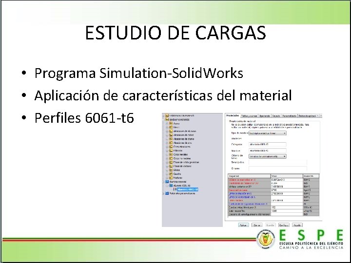 ESTUDIO DE CARGAS • Programa Simulation-Solid. Works • Aplicación de características del material •