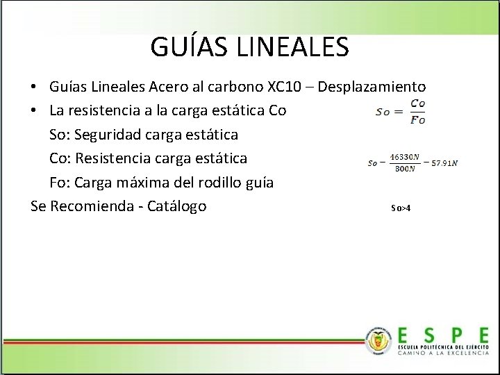 GUÍAS LINEALES • Guías Lineales Acero al carbono XC 10 – Desplazamiento • La