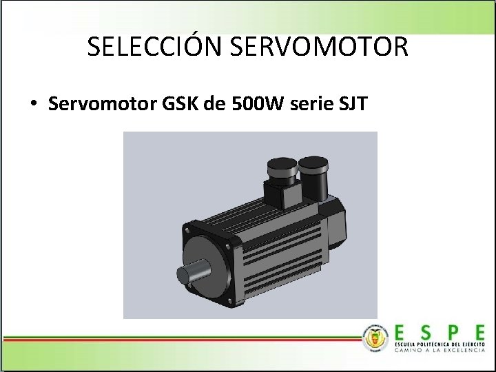 SELECCIÓN SERVOMOTOR • Servomotor GSK de 500 W serie SJT 