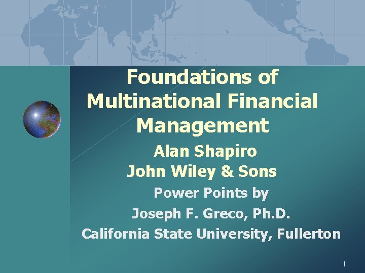Foundations of Multinational Financial Management Alan Shapiro John Wiley & Sons Power Points by