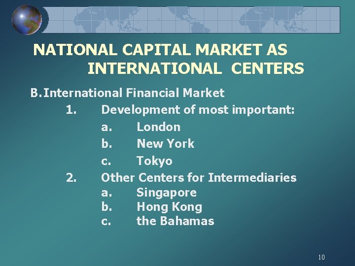 NATIONAL CAPITAL MARKET AS INTERNATIONAL CENTERS B. International Financial Market 1. Development of most