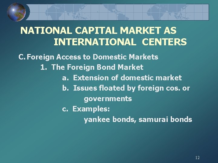 NATIONAL CAPITAL MARKET AS INTERNATIONAL CENTERS C. Foreign Access to Domestic Markets 1. The