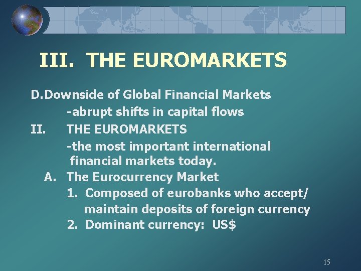 III. THE EUROMARKETS D. Downside of Global Financial Markets -abrupt shifts in capital flows