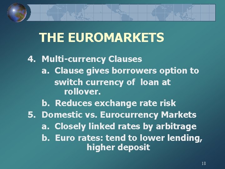 THE EUROMARKETS 4. Multi-currency Clauses a. Clause gives borrowers option to switch currency of