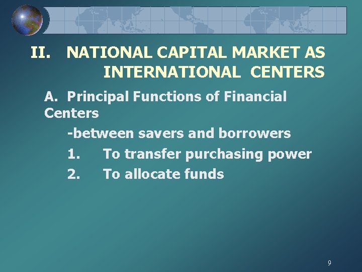 II. NATIONAL CAPITAL MARKET AS INTERNATIONAL CENTERS A. Principal Functions of Financial Centers -between