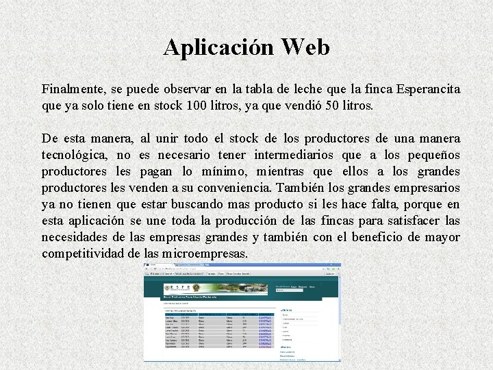 Aplicación Web Finalmente, se puede observar en la tabla de leche que la finca