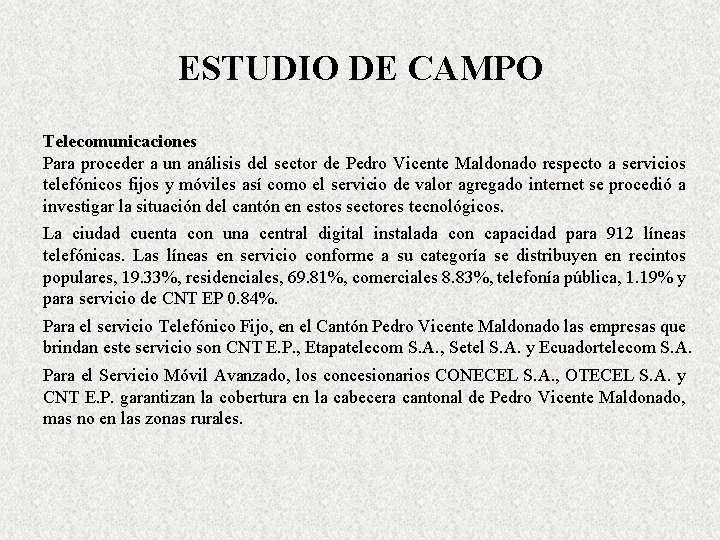 ESTUDIO DE CAMPO Telecomunicaciones Para proceder a un análisis del sector de Pedro Vicente