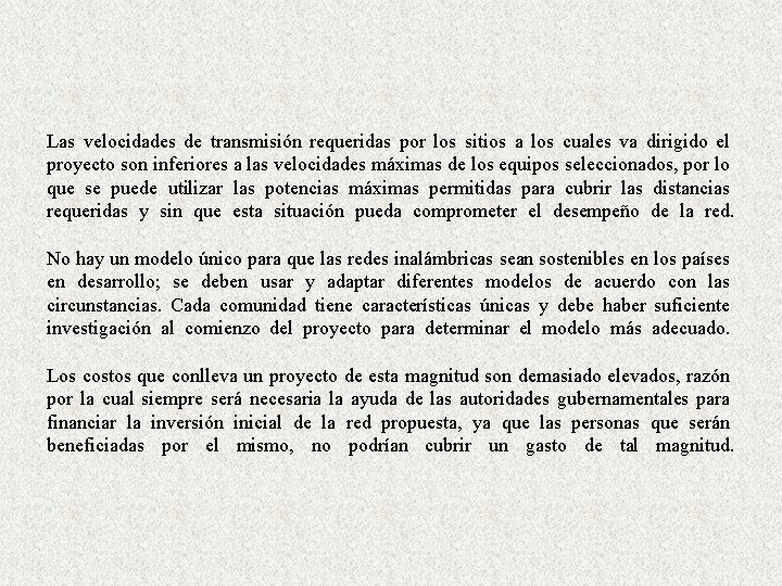 Las velocidades de transmisión requeridas por los sitios a los cuales va dirigido el