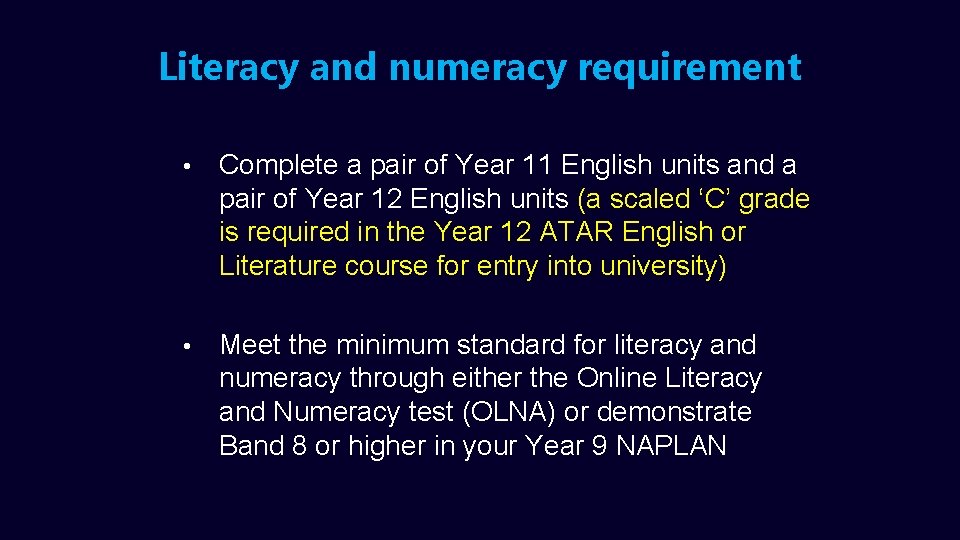 Literacy and numeracy requirement • Complete a pair of Year 11 English units and