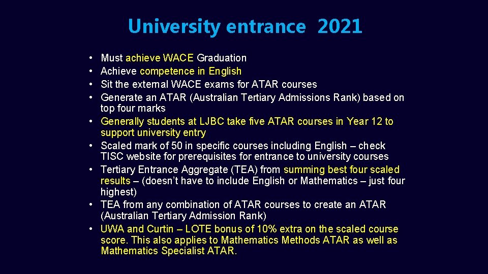 University entrance 2021 • • • Must achieve WACE Graduation Achieve competence in English