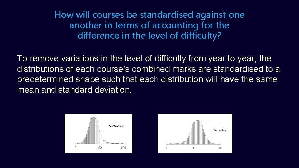 How will courses be standardised against one another in terms of accounting for the