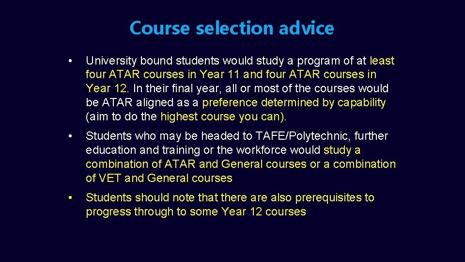 Course selection advice • University bound students would study a program of at least