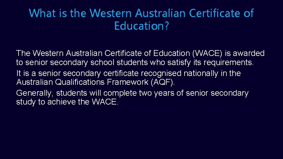 What is the Western Australian Certificate of Education? The Western Australian Certificate of Education