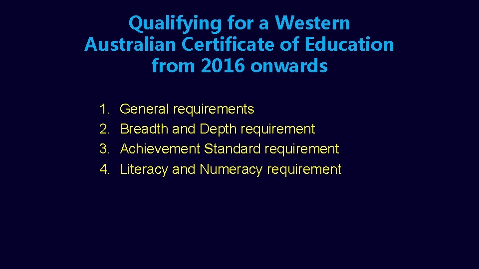 Qualifying for a Western Australian Certificate of Education from 2016 onwards 1. 2. 3.