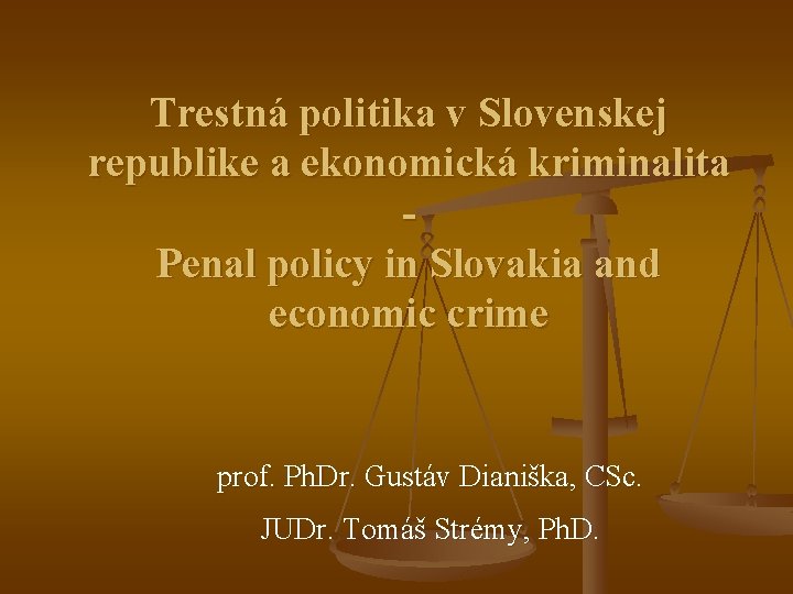 Trestná politika v Slovenskej republike a ekonomická kriminalita Penal policy in Slovakia and economic