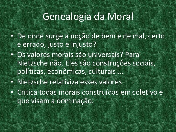 Genealogia da Moral • De onde surge a noção de bem e de mal,