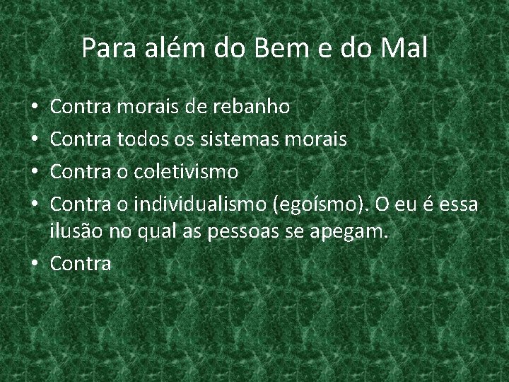 Para além do Bem e do Mal Contra morais de rebanho Contra todos os