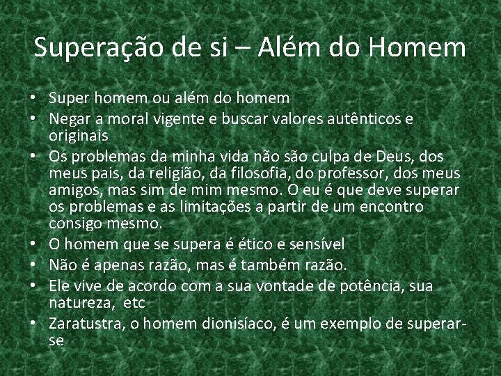 Superação de si – Além do Homem • Super homem ou além do homem