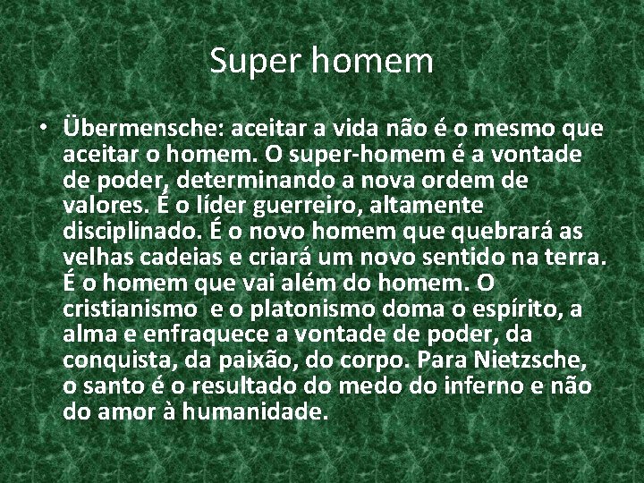 Super homem • Übermensche: aceitar a vida não é o mesmo que aceitar o