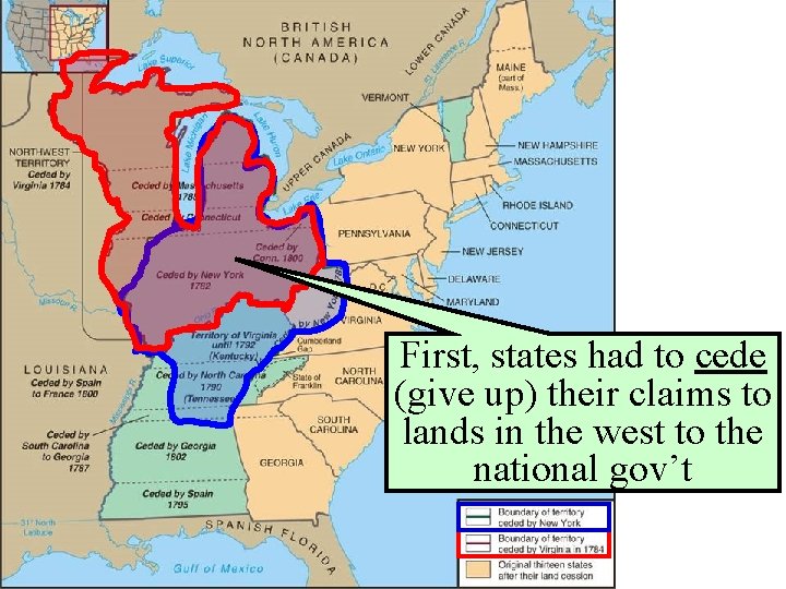 First, states had to cede (give up) their claims to lands in the west