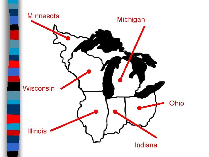 Minnesota Michigan Wisconsin Ohio Illinois Indiana 