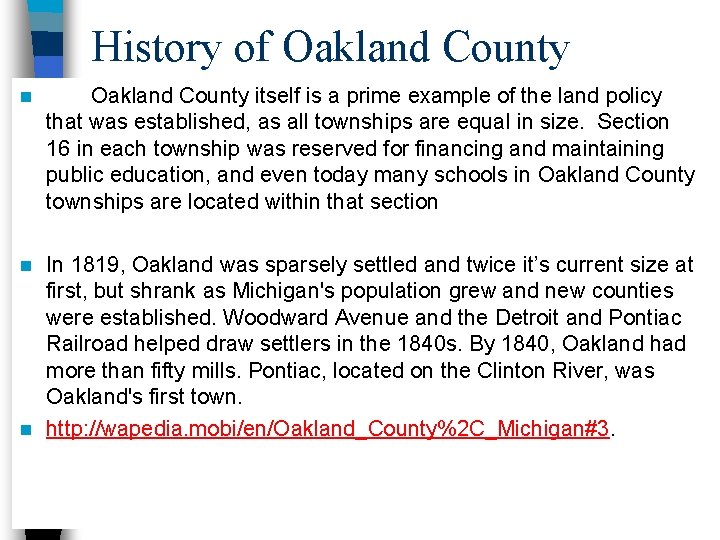 History of Oakland County n Oakland County itself is a prime example of the