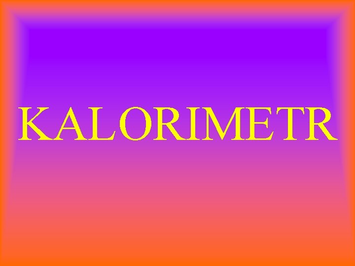 KALORIMETR 