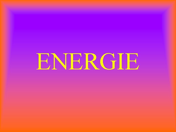 ENERGIE 