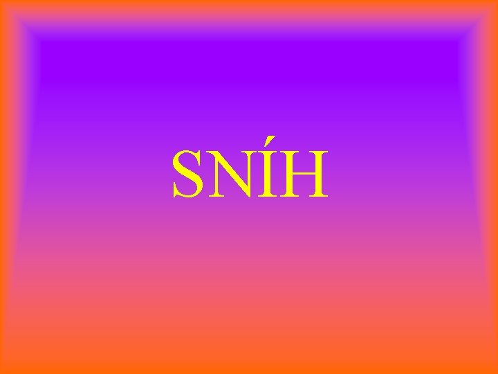 SNÍH 