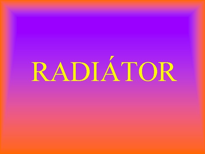 RADIÁTOR 
