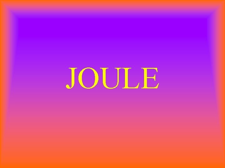 JOULE 