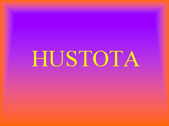 HUSTOTA 