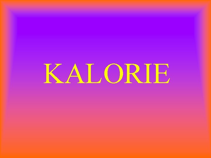 KALORIE 