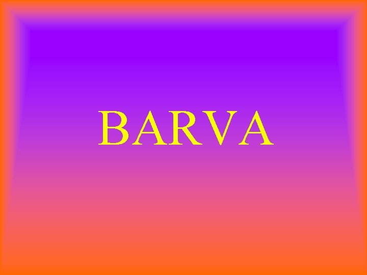 BARVA 