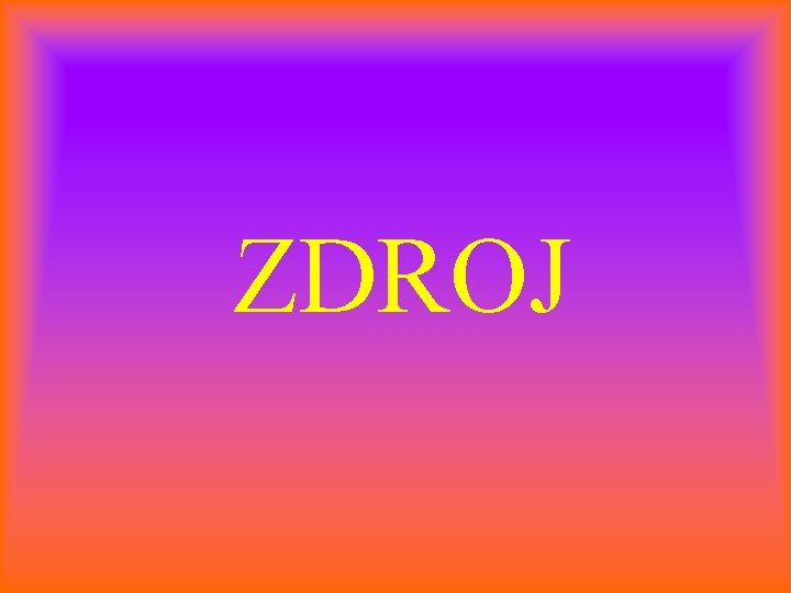 ZDROJ 