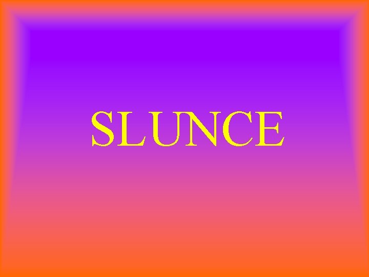 SLUNCE 